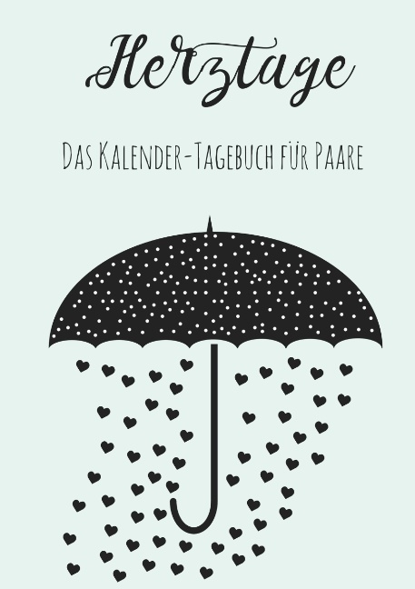 Herztage: Das Kalender-Tagebuch für Paare - Nicole Neuberger