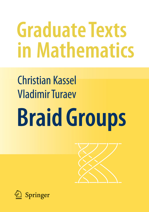 Braid Groups - Christian Kassel, Vladimir Turaev