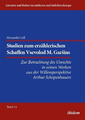 Studien zum erzählerischen Schaffen Vsevolod M. Garšins - Alexander Lell