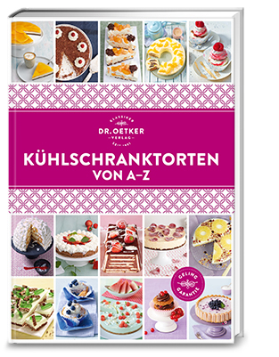 Kühlschranktorten von A-Z -  Dr. Oetker Verlag