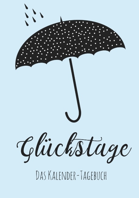 Glückstage: Das Kalender-Tagebuch - Nicole Neuberger