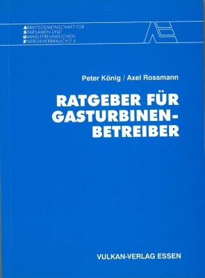 Ratgeber für Gasturbinenbetreiber - Peter König, Axel Rossmann