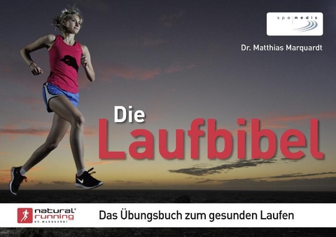 Die Laufbibel: Das Übungsbuch zum gesunden Laufen - Matthias Marquardt