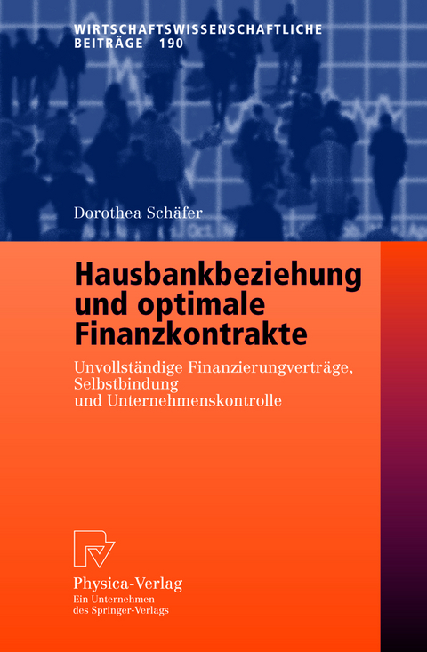 Hausbankbeziehung und optimale Finanzkontrakte - Dorothea Schäfer