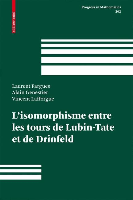 L'isomorphisme entre les tours de Lubin-Tate et de Drinfeld - Laurent Fargues, Alain Genestier, Vincent Lafforgue