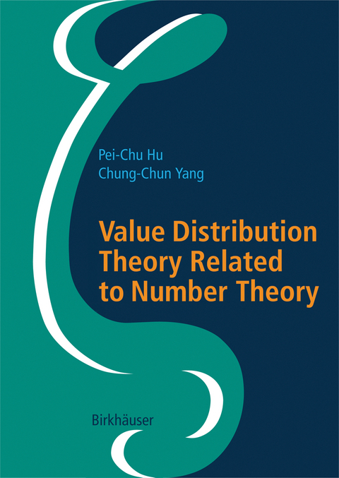 Value Distribution Theory Related to Number Theory - Pei-Chu Hu, Chung-Chun Yang