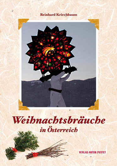 Weihnachtsbräuche in Österreich - Reinhard Kriechbaum