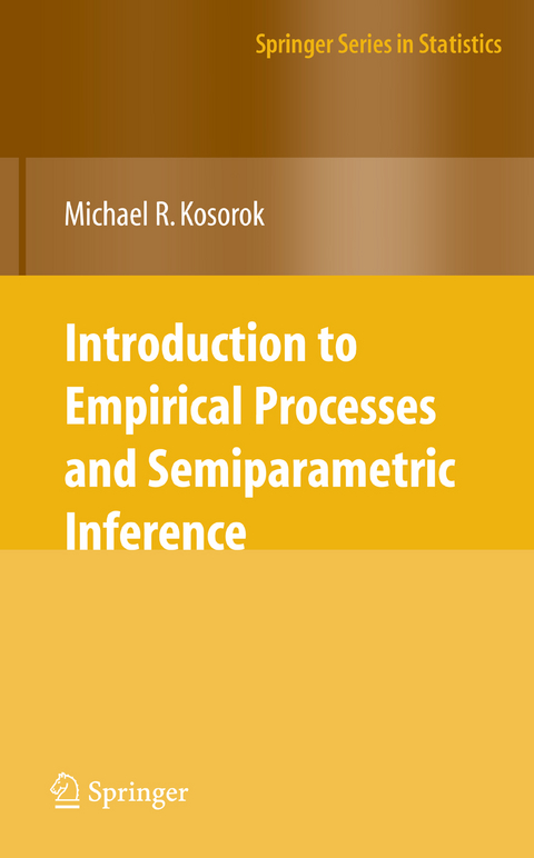 Introduction to Empirical Processes and Semiparametric Inference - Michael R. Kosorok