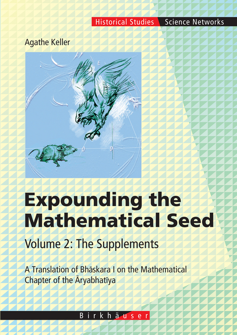 Expounding the Mathematical Seed. Vol. 2: The Supplements - Agathe Keller