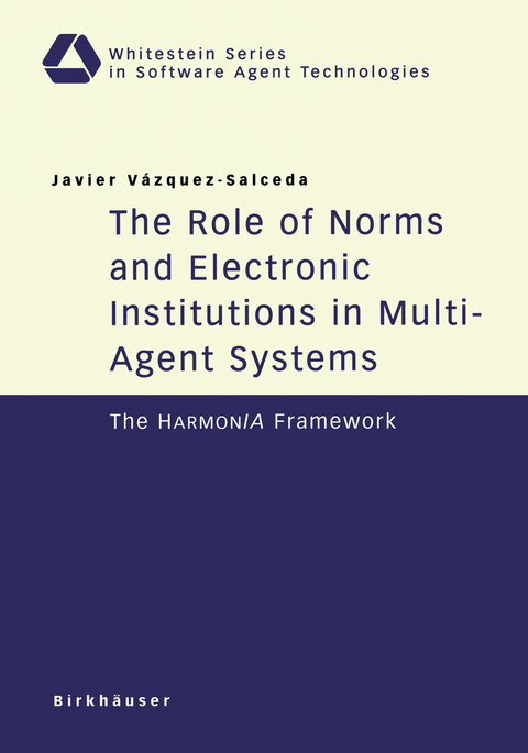 The Role of Norms and Electronic Institutions in Multi-Agent Systems - Javier Vazquez-Salceda