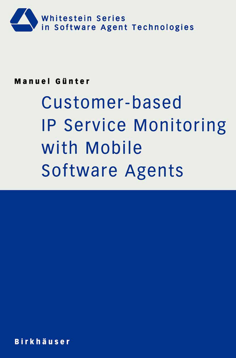 Customer-based IP Service Monitoring with Mobile Software Agents - Manuel Günter