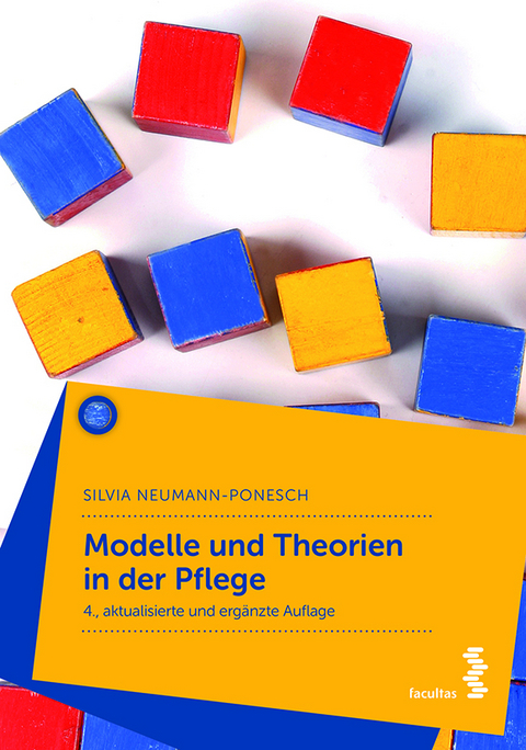 Modelle und Theorien in der Pflege - Silvia Neumann-Ponesch