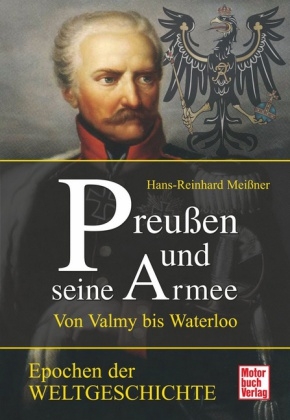 Preußen und seine Armee - Hans-Reinhard Meißner