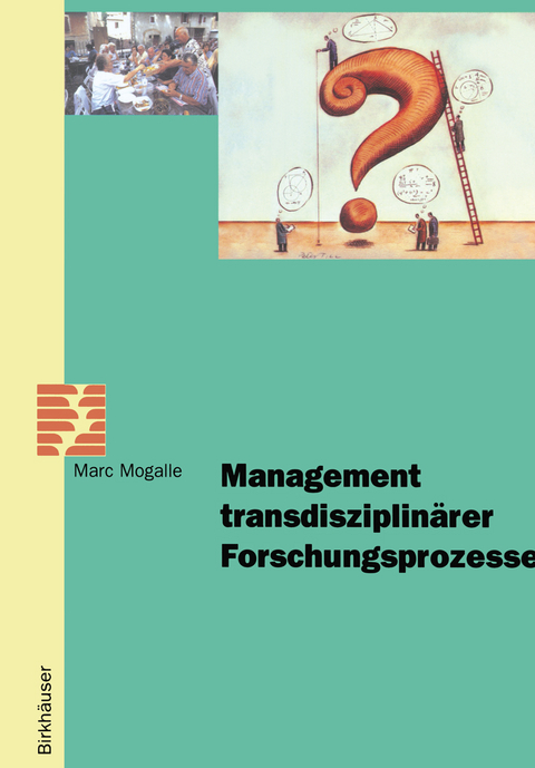 Management transdisziplinärer Forschungsprozesse - Marc Mogalle