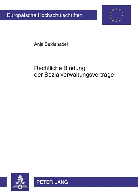 Rechtliche Bindung der Sozialverwaltungsverträge - Anja Seidenadel