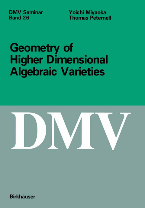 Geometry of Higher Dimensional Algebraic Varieties - Thomas Peternell, Joichi Miyaoka