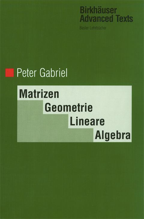 Matrizen, Geometrie, Lineare Algebra - Peter Gabriel