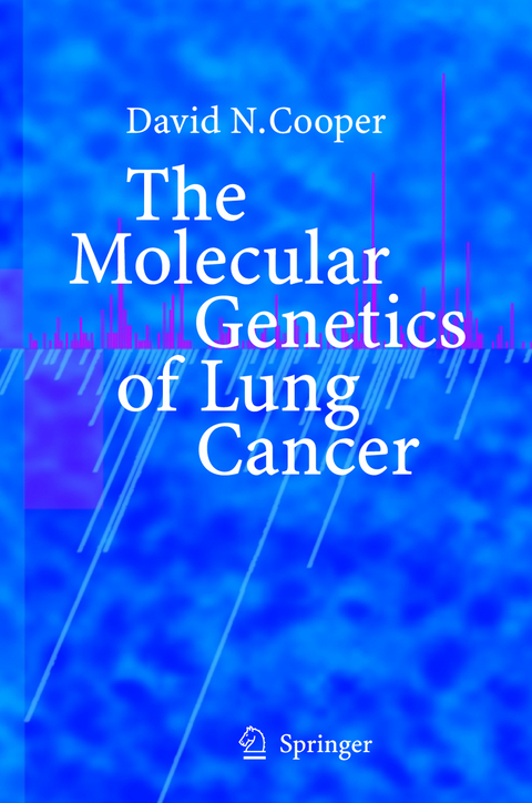 The Molecular Genetics of Lung Cancer - David N Cooper