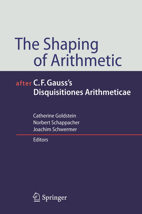 The Shaping of Arithmetic after C.F. Gauss's Disquisitiones Arithmeticae - 