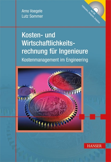 Kosten- und Wirtschaftlichkeitsrechnung für Ingenieure - Arno Voegele, Lutz Sommer