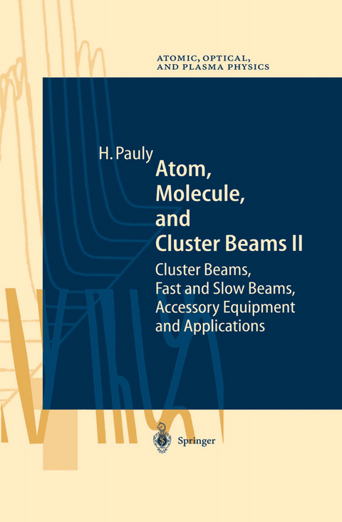 Atom, Molecule, and Cluster Beams II - Hans Pauly