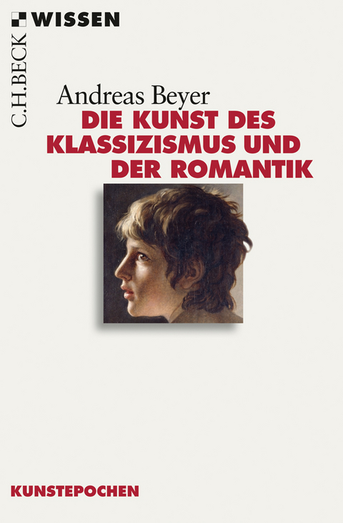 Die Kunst des Klassizismus und der Romantik - Andreas Beyer