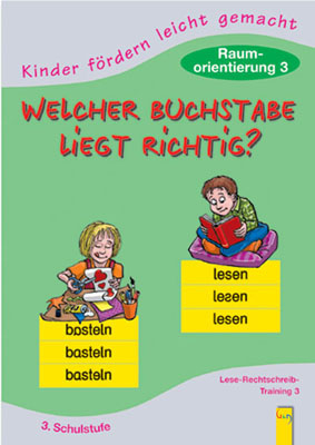 Welcher Buchstabe liegt richtig? Raumorientierung. Lese-Rechtschreib-Training - Claudia Haider