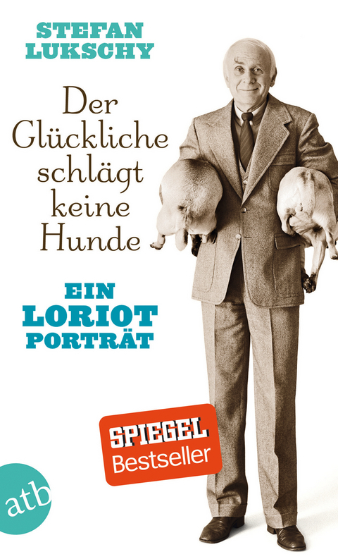 Der Glückliche schlägt keine Hunde - Stefan Lukschy