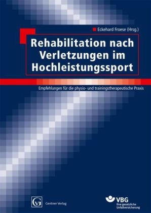 Rehabilitation nach Verletzungen im Hochleistungssport - Eckehard Froese