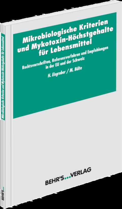 Mikrobiologische Kriterien und Mykotoxin-Höchstgehalte für Lebensmittel - 