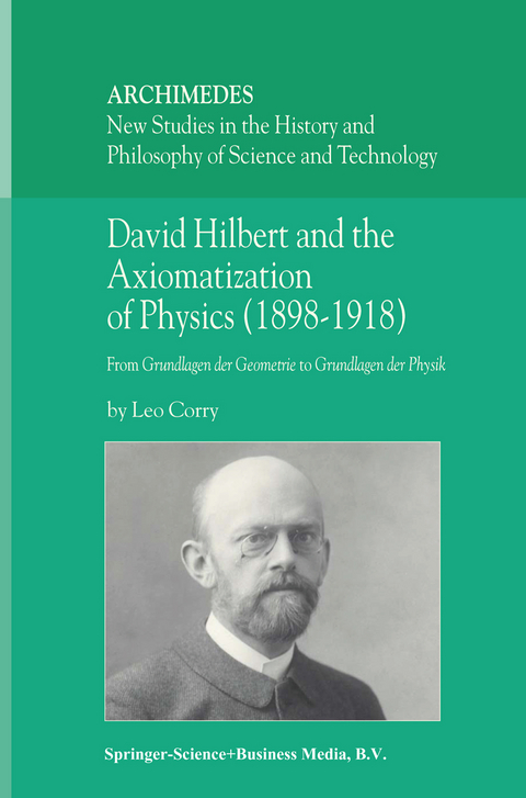 David Hilbert and the Axiomatization of Physics (1898–1918) - L. Corry