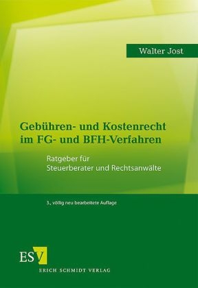 Gebühren- und Kostenrecht im FG- und BFH-Verfahren - Walter Jost