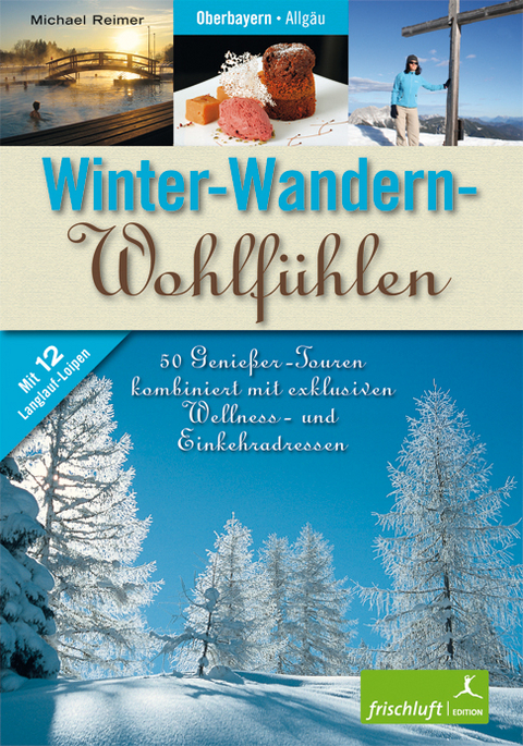 Winter-Wandern-Wohlfühlen - Michael Reimer