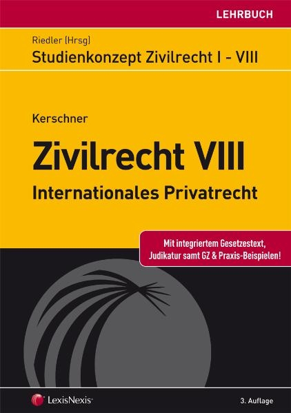 Studienkonzept Zivilrecht VIII - Internationales Privatrecht - Ferdinand Kerschner