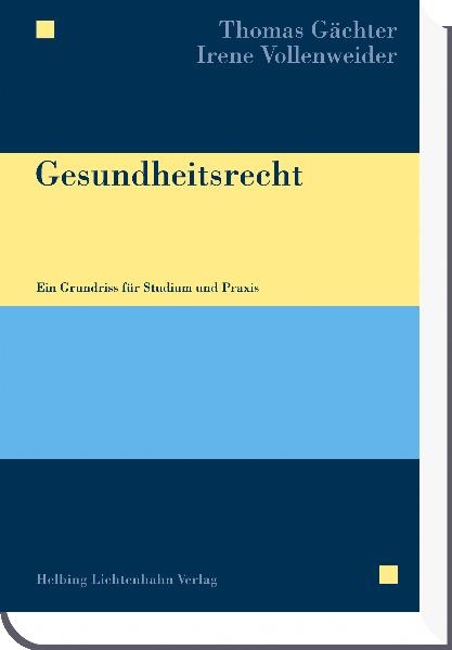 Gesundheitsrecht - Thomas Gächter, Irene Vollenweider