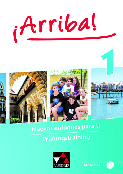 ¡Arriba! / ¡Arriba! Prüfungstraining 1 - Angela Cuevas Alcaniz, Anna Lena Kissinger, Matthias Kyr, Mira Neygandhi