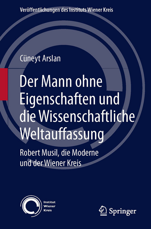 Der Mann ohne Eigenschaften und die Wissenschaftliche Weltauffassung - Cüneyt Arslan