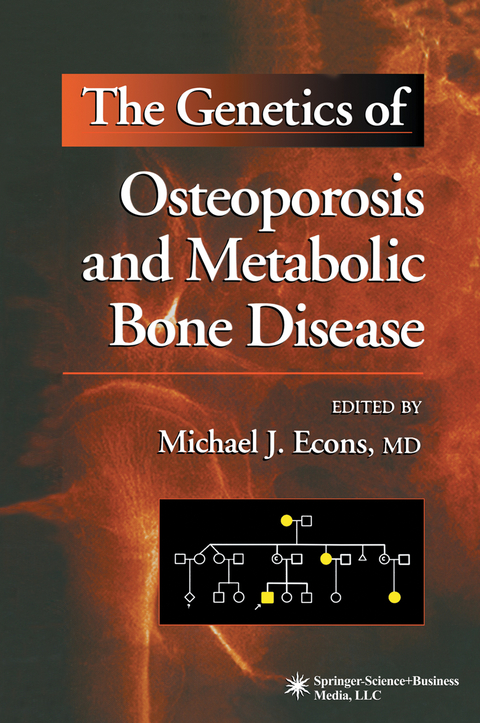 The Genetics of Osteoporosis and Metabolic Bone Disease - 