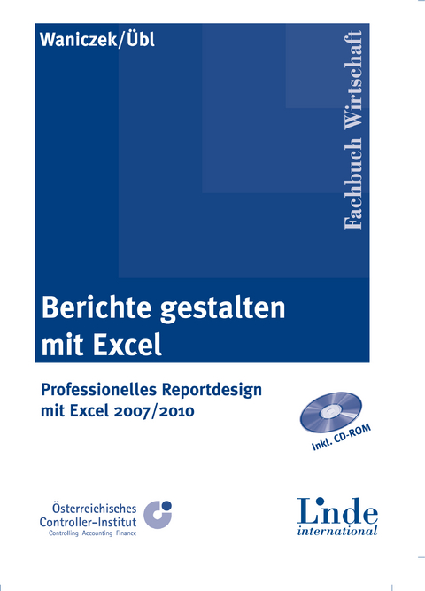 Berichte gestalten mit Excel - Mirko Waniczek, Andreas Übl