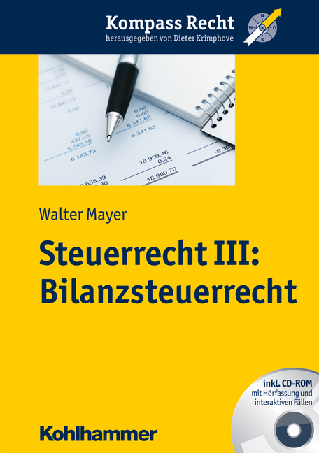 Steuerrecht III: Bilanzsteuerrecht - Walter Mayer