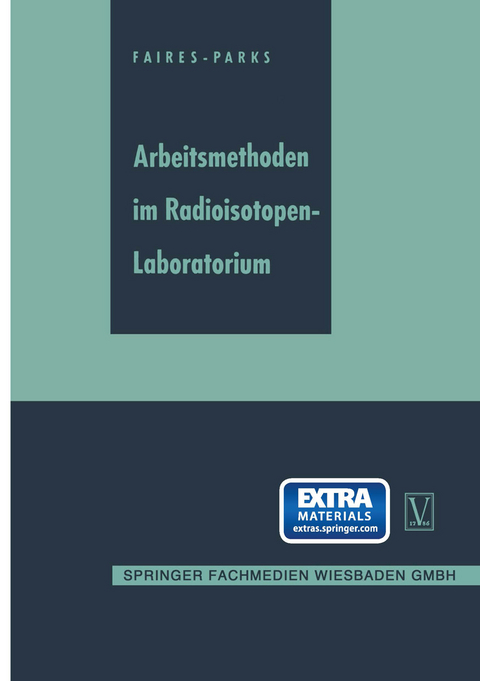 Arbeitsmethoden im Radioisotopen-Laboratorium - R. A. Faires, B. H. Parks