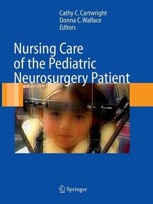 Nursing Care of the Pediatric Neurosurgery Patient - 