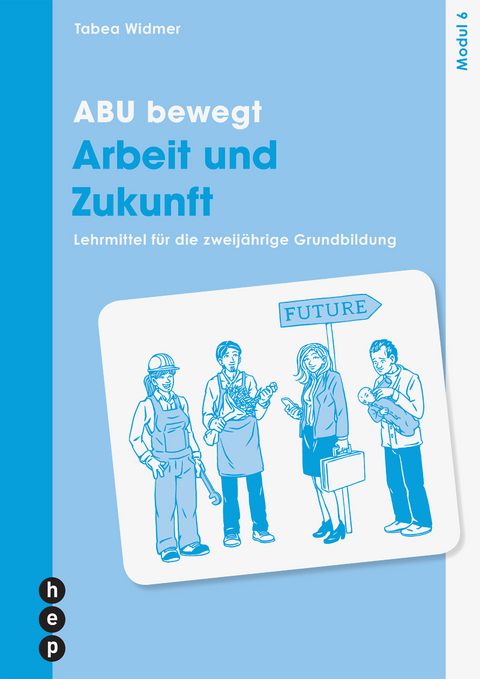 ABU bewegt - Arbeit und Zukunft | Modul 6 - Tabea Widmer