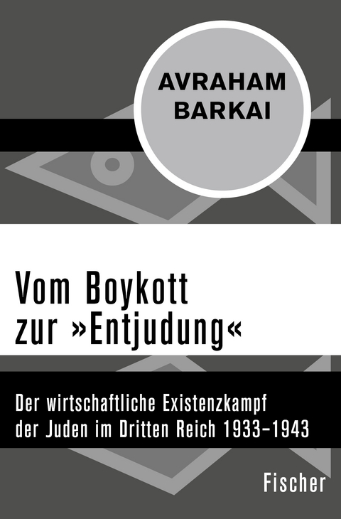 Vom Boykott zur »Entjudung« - Avraham Barkai