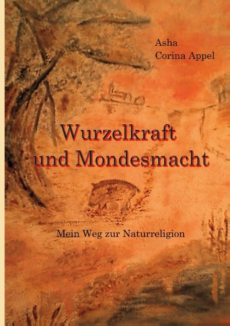 Wurzelkraft & Mondesmacht - Asha Corina Appel