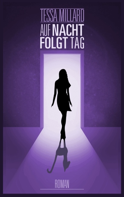 Auf Nacht folgt Tag - Tessa Millard