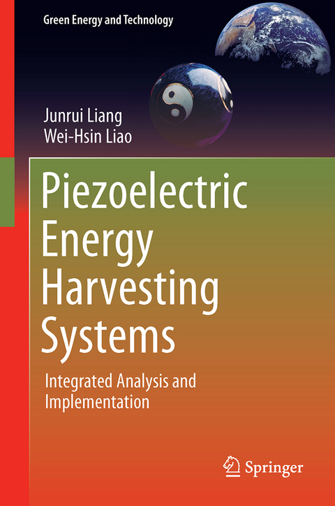 Piezoelectric Energy Harvesting Systems - Junrui Liang, Wei-Hsin Liao