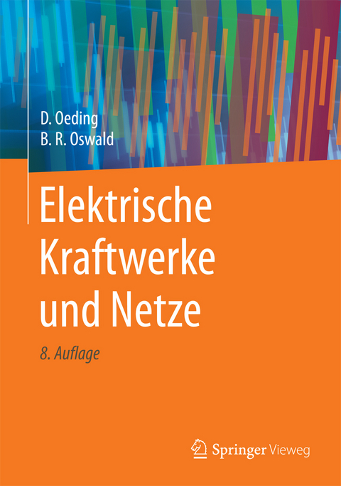 Elektrische Kraftwerke und Netze - Dietrich Oeding, Bernd Rüdiger Oswald