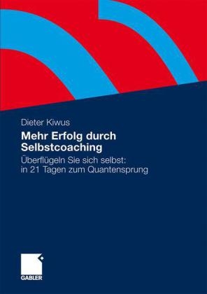 Mehr Verkaufserfolg durch Selbstcoaching - Dieter Kiwus