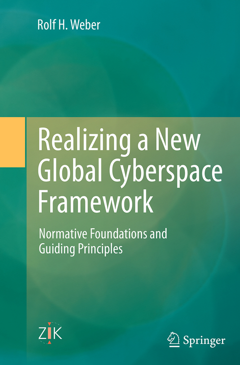 Realizing a New Global Cyberspace Framework - Rolf H. Weber